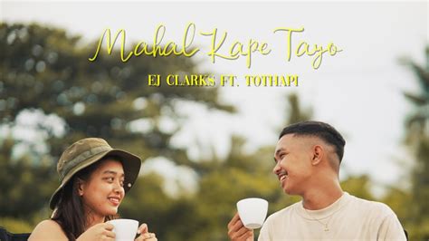 mahal kape tayo lyrics|Ej Clarks .
